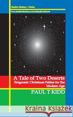 A Tale of Two Deserts: Enigmatic Christmas Fables for the Modern Age