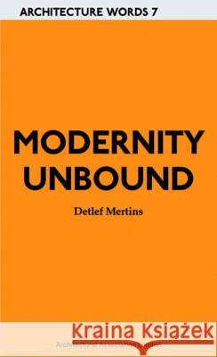Modernity Unbound: Architecture Words 7