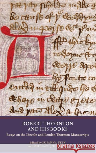 Robert Thornton and His Books: Essays on the Lincoln and London Thornton Manuscripts