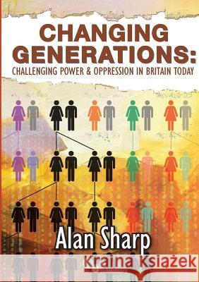 Changing Generations: Challenging Power & Oppression in Britain Today