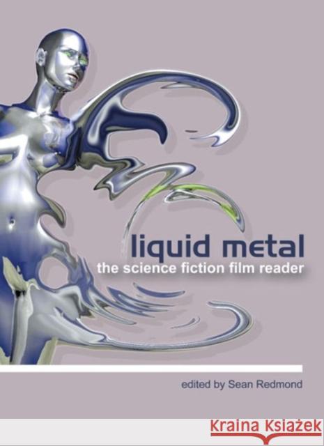 Liquid Metal: The Science Fiction Film Reader