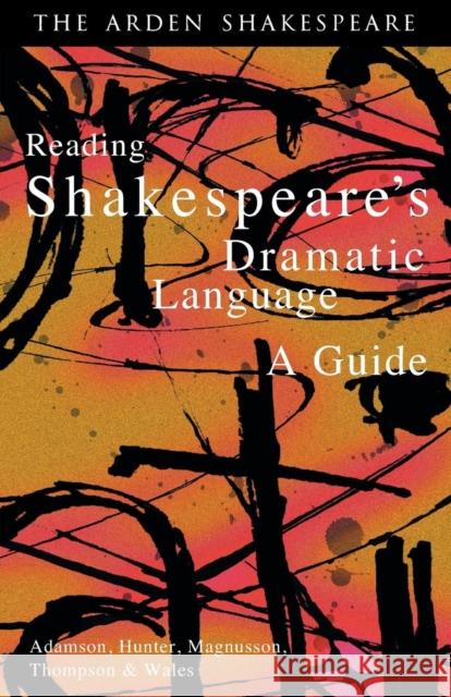 Reading Shakespeare's Dramatic Language