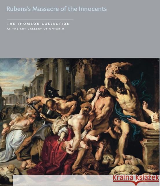 Rubens's Massacre of the Innocents in the Thomson Collection at the Art Gallery of Ontario