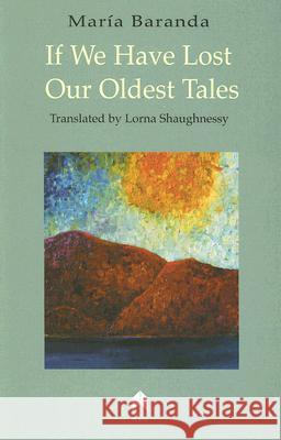 If We Have Lost Our Oldest Tales