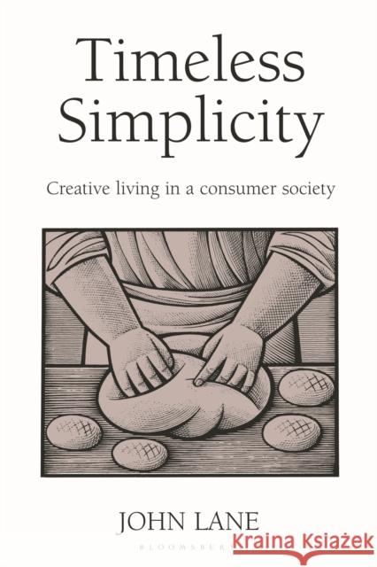 Timeless Simplicity: Creative Living in a Consumer Society