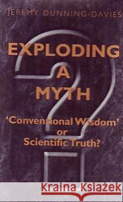 Exploding a Myth: Conventional Wisdom or Scientific Truth?