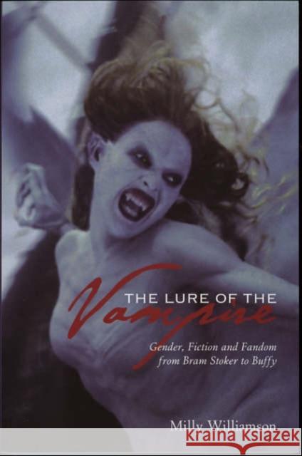 The Lure of the Vampire – Gender, Fiction and Fandom from Bram Stoker to Buffy