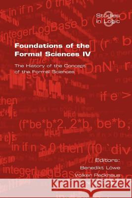 Foundations of the Formal Sciences: The History of the Concept of the Formal Sciences: v. 4