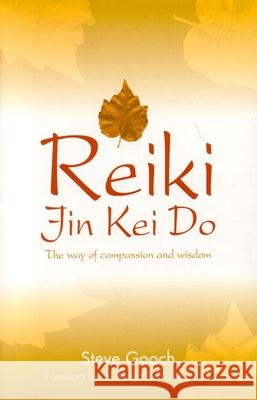 Reiki Jin Kei Do: The Way of Compassion and Wisdom