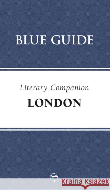 Blue Guide Literary Companion London