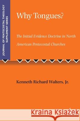 Why Tongues? the Initial Evidence Doctrine in North American Pentecostal Churches