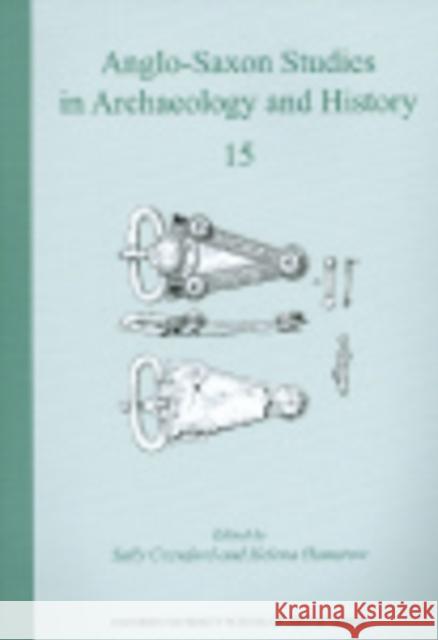 Anglo-Saxon Studies in Archaeology and History: Volume 15