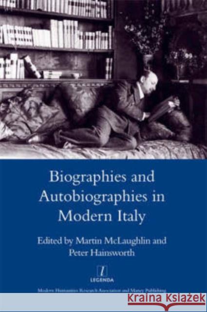 Biographies and Autobiographies in Modern Italy: A Festschrift for John Woodhouse: A Festschrift for John Woodhouse