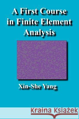 A First Course in Finite Element Analysis