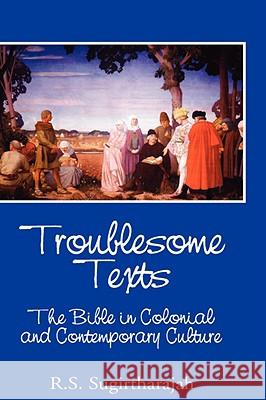 Troublesome Texts: The Bible in Colonial and Contemporary Culture