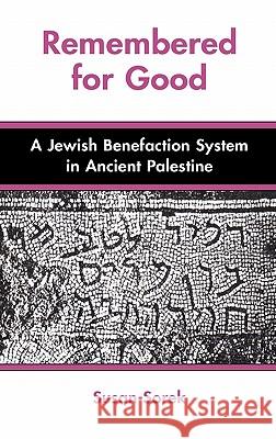 Remembered for Good: A Jewish Benefaction System in Ancient Palestine