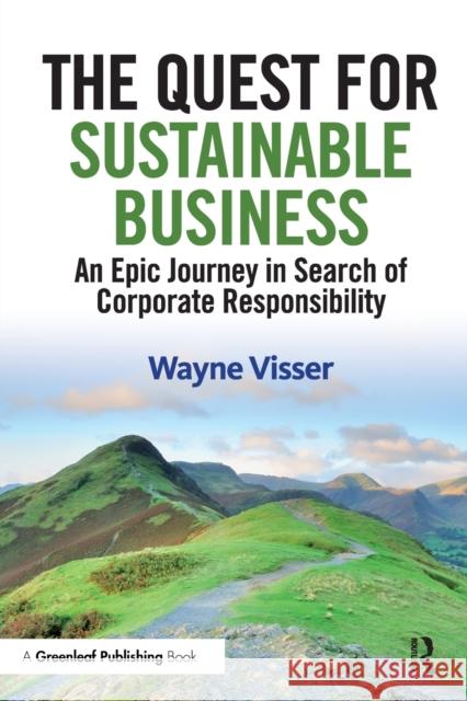 The Quest for Sustainable Business: An Epic Journey in Search of Corporate Responsibility