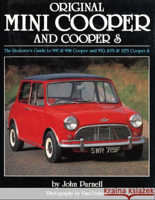 Original Mini Cooper: The Restorer's Guide to 997 & 998 Cooper and 970,1071 & 1275 Cooper S