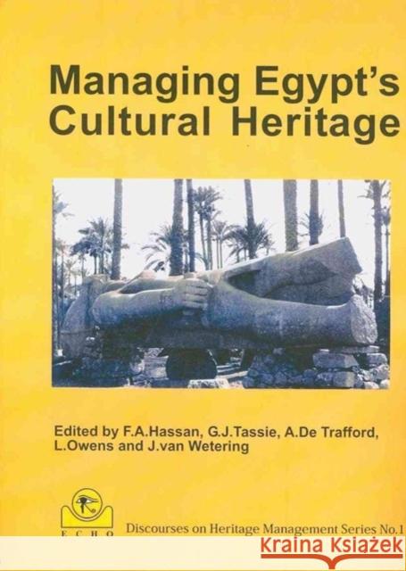 Managing Egypt's Cultural Heritage: Proceedings of the First Egyptian Cultural Heritage Organisation Conference On: Egyption Cultural Heritage Managem