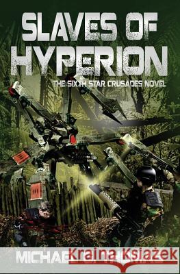 Slaves of Hyperion (Star Crusades Uprising, Book 6)