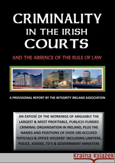 Criminality in the Irish Courts: And the Absence of the Rule of Law in Ireland