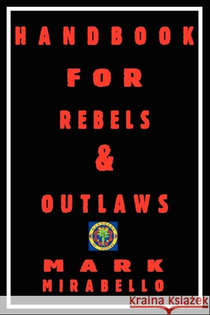 Handbook for Rebels & Outlaws: Resisting Tyrants, Hangmen & Priests