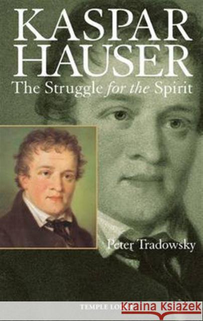 Kaspar Hauser: The Struggle for the Spirit