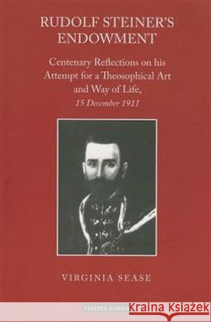 Rudolf Steiner's Endowment: Centenary Reflections on His Attempt for a Theosophical Art and Way of Life, 15 December 1911