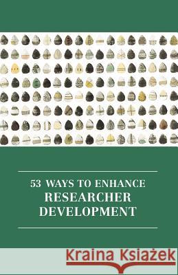 53 Ways to Enhance Researcher Development