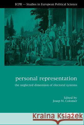 Personal Representation: The Neglected Dimension of Electoral Systems