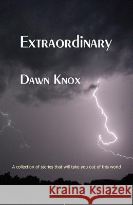 Extraordinary: A collection of stories that will take you out of this world