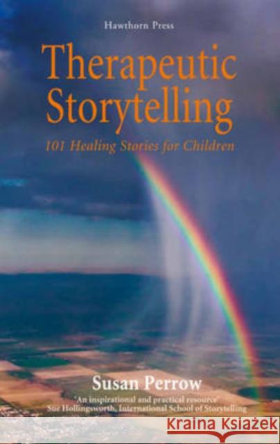 Therapeutic Storytelling: 101 Healing Stories for Children