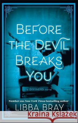Before the Devil Breaks You: Diviners Series: Book 03