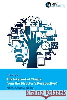 Thinking of... The Internet of Things from the Director's Perspective? Ask the Smart Questions