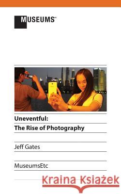 Uneventful: The Rise of Photography