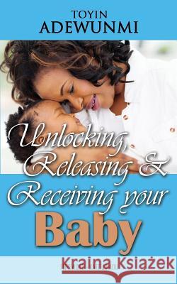 Unlocking, Releasing and Receiving Your Baby