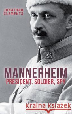 Mannerheim: President, Soldier, Spy