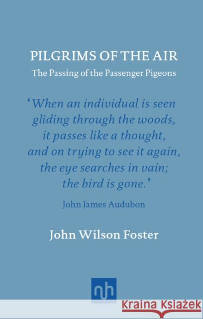 Pilgrims of the Air: The Passing of the Passenger Pigeons