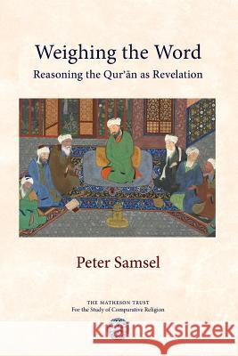 Weighing the Word: Reasoning the Qur'an as Revelation
