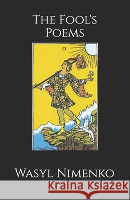 The Fool's Poems: Part I Honouring Our Brokenness and Happiness