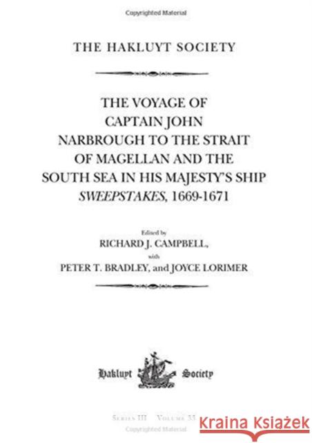 The Voyage of Captain John Narbrough to the Strait of Magellan and the South Sea in His Majesty's Ship Sweepstakes, 1669-1671