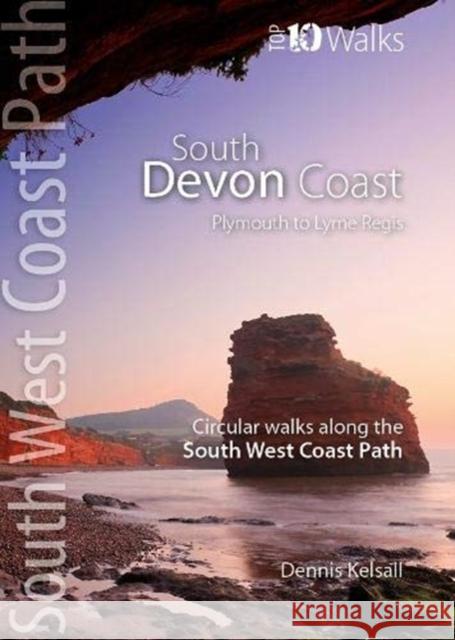 South Devon Coast - Plymouth to Lyme Regis: Circular Walks along the South West Coast Path