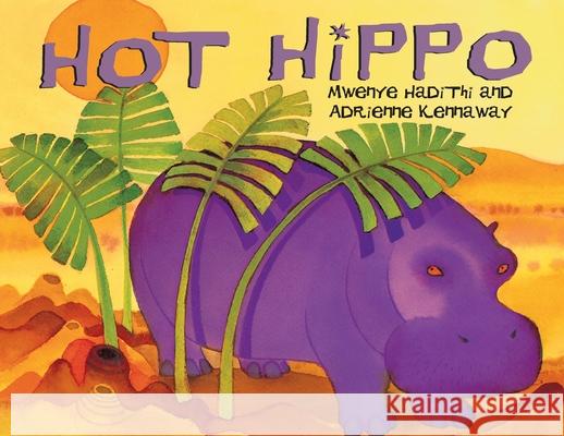 Hot Hippo: An African Animal Tale