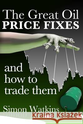 The Great Oil Price Fixes And How To Trade Them