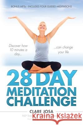 28 Day Meditation Challenge: Discover how 10 minutes a day can change your life.