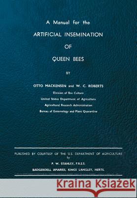 A Manual for the Artificial Insemination of Queen Bees