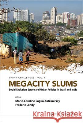 Megacity Slums: Social Exclusion, Space and Urban Policies in Brazil and India