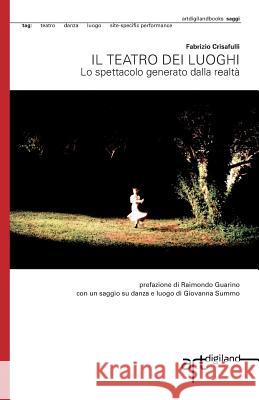 Il teatro dei luoghi. Lo spettacolo generato dalla realta'