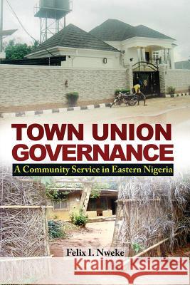 Town Union Governance: A Community Service in Eastern Nigeria