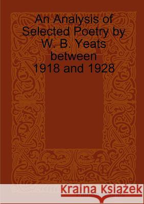 An Analysis of Selected Poetry by William Butler Yeats Between 1918 and 1928